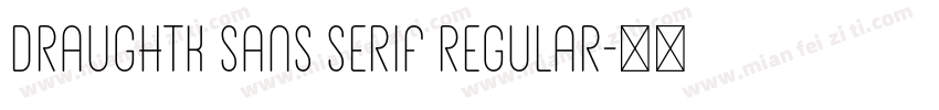 DraughtK Sans Serif Regular字体转换